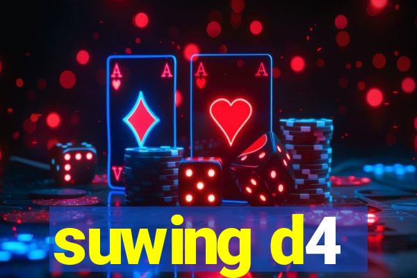suwing d4